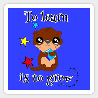 To Learn Is To Grow Sticker